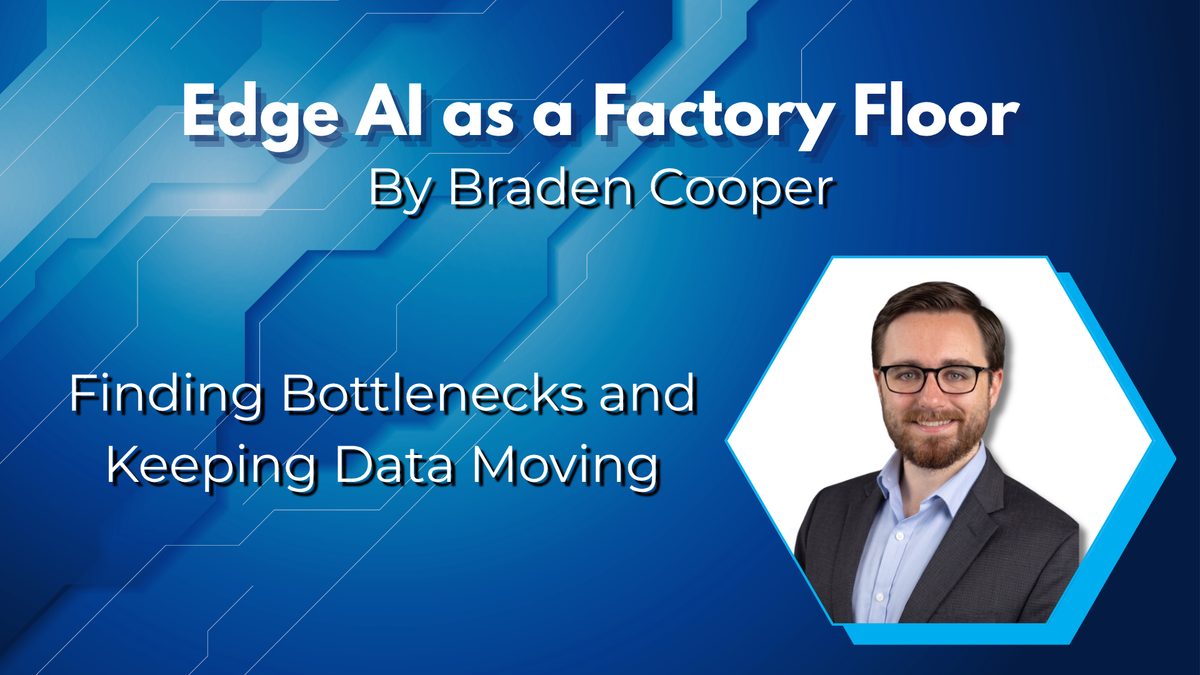 Edge AI as a Factory Floor: Finding Bottlenecks and Keeping Data Moving