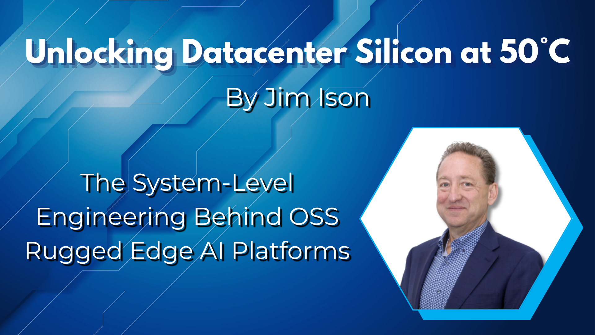 Unlocking Datacenter Silicon at 50°C: The System-Level Engineering Behind OSS Rugged Edge AI Platforms