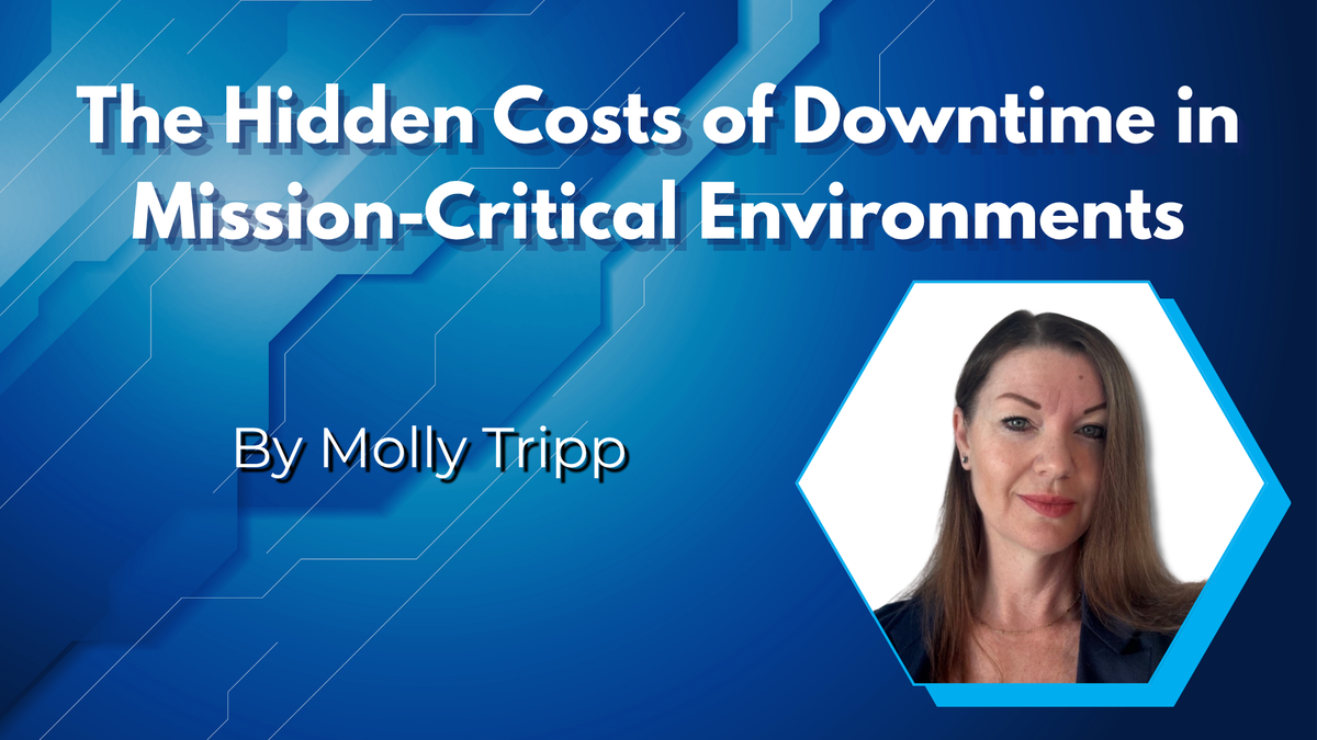 The Hidden Costs of Downtime in Mission-Critical Environments